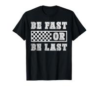 Essere Veloce o Essere L'Ultima Corsa Motorsport Maglietta