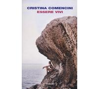 Essere vivi - Comencini Cristina
