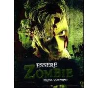 Essere zombie. Ediz. illustrata