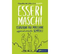 Esseri maschi. Istruzioni per macchine apparentemente semplici