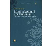 Esseri relazionali e sentimentali. Dalle conoscenze alle scelte