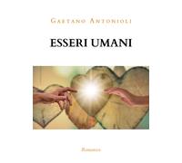 Esseri umani di Gaetano Antonioli, 2020, Youcanprint