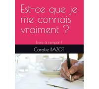 Est-ce que je me connais vraiment ?: Livre à remplir !