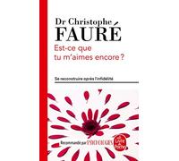 Est-ce que tu m'aimes encore ?: Se reconstruire après l'infidélité