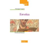 Est-etica. Filosofia dell'educare. Nuova ediz.