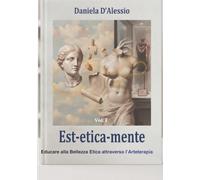 Est-etica-mente: Educare alla bellezza etica attraverso l'arteterapia