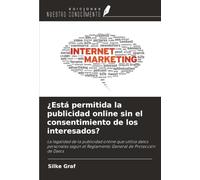 ¿Está permitida la publicidad online sin el consentimiento de los interesados?: La legalidad de la publicidad online que utiliza datos personales según el Reglamento General de Protección de Datos
