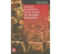 Esta vez es distinto / This time is different: Ocho Siglos De Necedad Financiera / Eight Centuries of Financial Nonsense