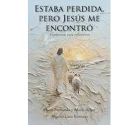 Estaba perdida, pero Jesús me encontró: Enseñanzas para reflexionar