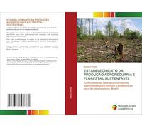 ESTABELECIMENTO DA PRODUÇÃO AGROPECUÁRIA E FLORESTAL SUSTENTÁVEL: -Como matérias educativas na fazenda experimental para resolver o problema da seca do rio amazônico, Brasil-