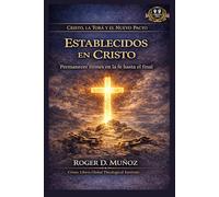Establecidos en Cristo: Permanecer firmes en la fe hasta el final