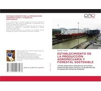 ESTABLECIMIENTO DE LA PRODUCCIÓN AGROPECUARIA Y FORESTAL SOSTENIBLE: -Como materiales educativos en la finca experimental para resolver el problema de la sequía del Canal de Panamá-