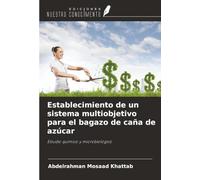 Establecimiento de un sistema multiobjetivo para el bagazo de caña de azúcar: Estudio químico y microbiológico