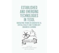 Established and Emerging Technologies in Tesol: Navigating Trends in Generative Ai, Virtual Reality and Technology-enhanced Learning