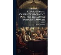 Establishing a Career Development Plan for the System Support Manager