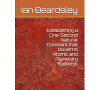 Establishing a One-Second Natural Constant that Governs Atomic and Planetary Systems