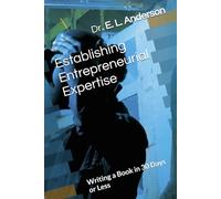 Establishing Entrepreneurial Expertise: Writing a Book in 30 Days or Less