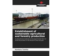 Establishment of sustainable agricultural and forestry production: As educational materials in the experimental farm to solve the problem of the Panama Canal drought