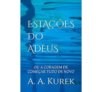 ESTAÇÕES DO ADEUS: OU A CORAGEM DE COMEÇAR TUDO DE NOVO