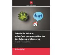 Estado da atitude, autoeficácia e competências dos futuros professores: Em relação à educação inclusiva