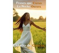 Estado de gracia. Frases que curan la noche oscura III