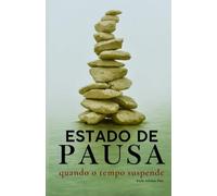 Estado de Pausa: quando o tempo suspende