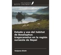Estado y uso del hábitat de Boselaphus tragocamelus en la región suroeste de Nepal