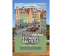 Estados bálticos Guía de viaje 2025-2026: Una rica historia y un sinfín de joyas ocultas que esperan ser descubiertas