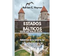 ESTADOS BÁLTICOS GUÍA DE VIAJE 2026: Adéntrese en la historia, las rutas panorámicas y las ciudades vibrantes