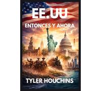 Estados Unidos antes y ahora: El panorama cambiante de una nación