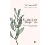 Estamos en esto juntos: Historias y enseñanza sobre el amor