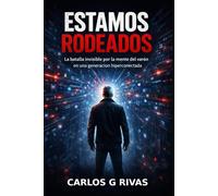 ESTAMOS RODEADOS: La batalla invisible por la mente del varón en la era digital