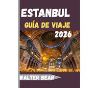 Estanbul Guía de viaje 2026: Descubriendo la magia de Estambul en 2026