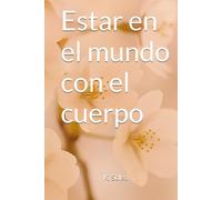 Estar en el mundo con el cuerpo