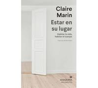 Estar en su lugar: Habitar la vida, habitar el cuerpo
