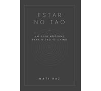 Estar no Tao: Um Guia Moderno do Tao Te Ching