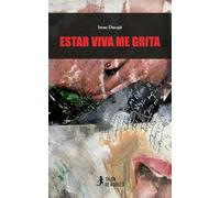 Estar viva me grita