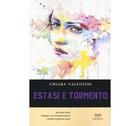 ESTASI E TORMENTO - CHIARA VEALENTINI - 2021 - L'Erudita