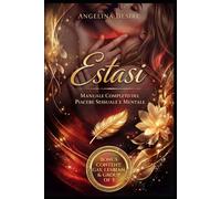 ESTASI: Manuale Completo del Piacere Sessuale e Mentale