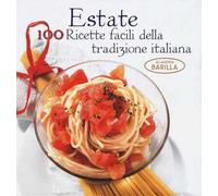 Estate. 100 ricette facili della tradizione italiana