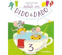 Estate con Dido e Dado. Matematica. Per la Scuola elementare (Vol. 3)