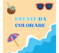 Estate Da Colorare: 30 disegni semplici e rilassanti | con pagina nera salva colore per ogni disegno