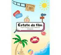 Estate da film: 30 giorni emozioni, ricordi e momenti da protagonista