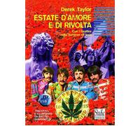 Estate d'amore e di rivolta. Con i Beatles nella Summer of love - Taylor Derek