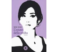 ESTATE DELLA SVOLTA (L') - Wei Wei - 2022 - Atmosphere Libri