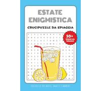 Estate Enigmistica Crucipuzzle da Spiaggia: Enigmi e Puzzles di Parole Intrecciate per Bambini, Ragazzi e Adulti, per l'Estate in Vacanza e Spiaggia | ... | 50+ schemi per le Vacanze Enigmistiche