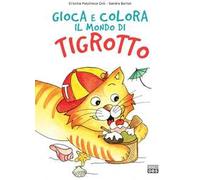 Estate. Gioca e colora il mondo di Tigrotto. Ediz. illustrata