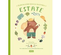 Estate. Giochiamo nella natura. Ediz. a colori