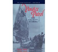 Yangtze Patrol: The U.S. Navy in China by Tolley, Kemp