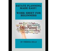 Estate Planning Made Easy: Worksheet for Beginners